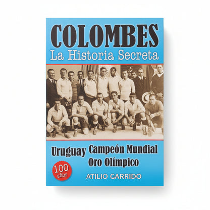 COLOMBES. La historia secreta - Atilio Garrido