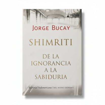 Shimriti. De la ignorancia a la sabiduría - Jorge Bucay