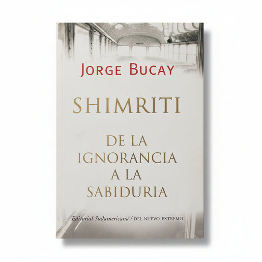 Shimriti. De la ignorancia a la sabiduría - Jorge Bucay