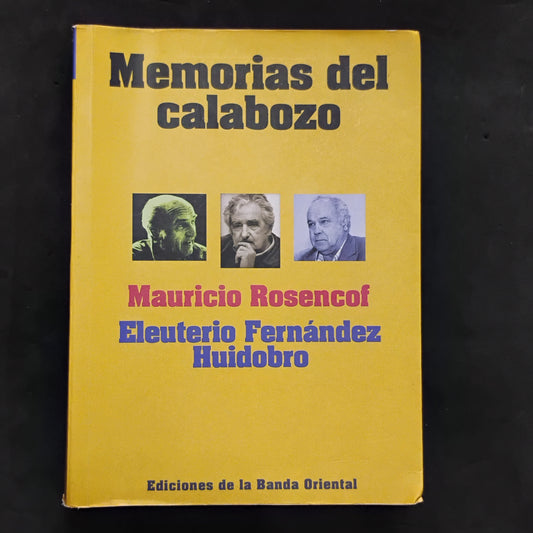 Memorias del calabozo - Mauricio Rosencof, Heleuterio Fernández Huidobro