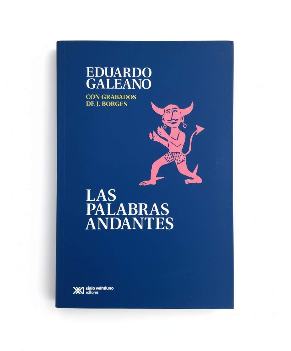 Las palabras andantes - Eduardo Galeano