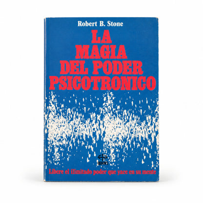 La magia del poder psicotrónico - Robert B. Stone