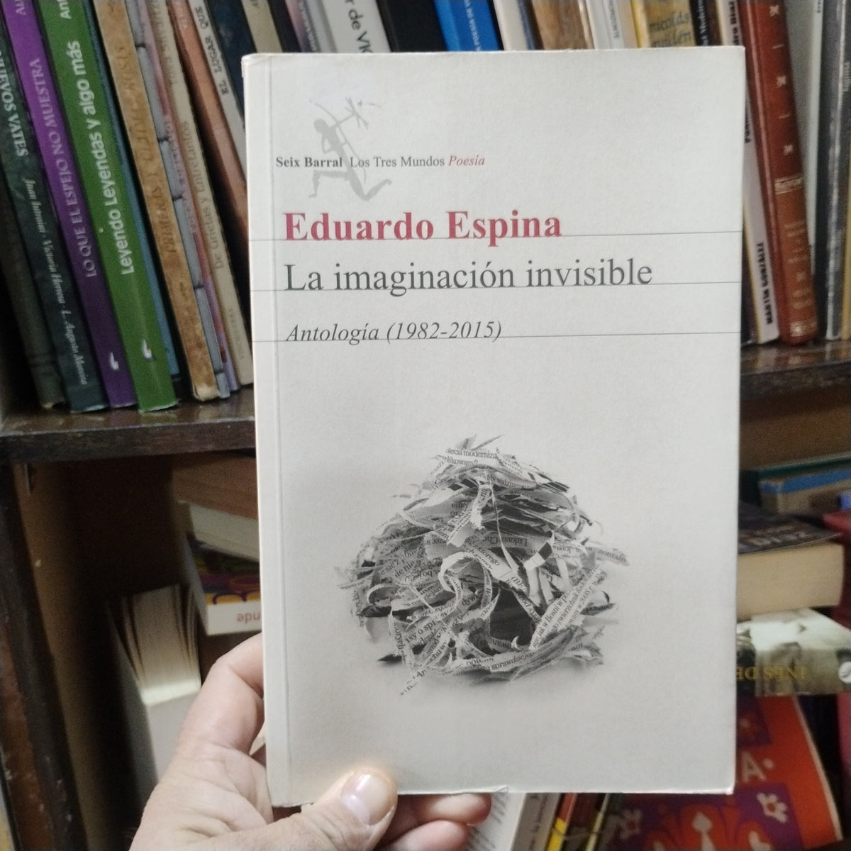 La imaginación invisible. Antología (1982-2015) - Eduardo Espina