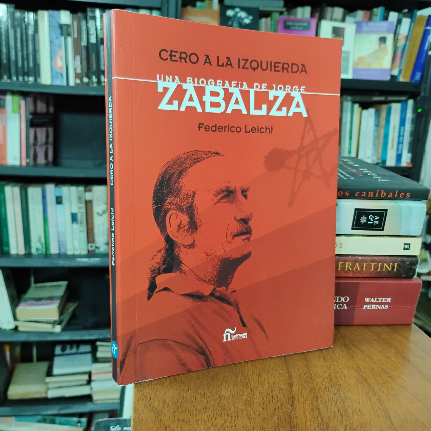 CERO A LA IZQUIERDA: una biografia de JORGE ZABALZA - Federico Leicht