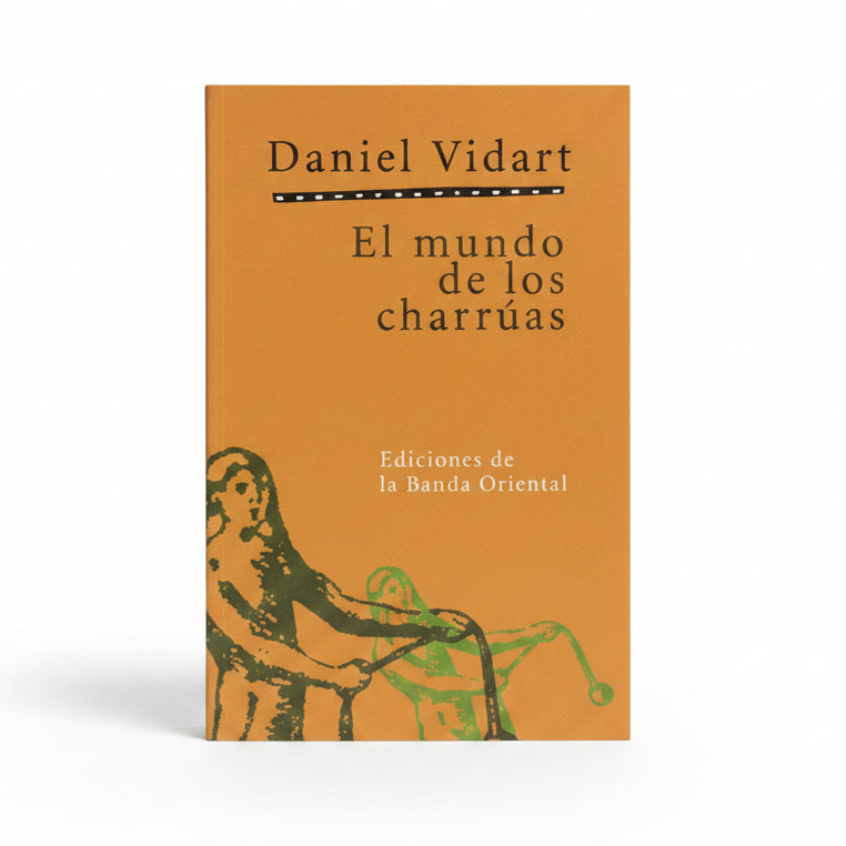 El mundo de los charrúas - Daniel Vidart