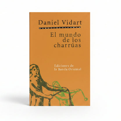 El mundo de los charrúas - Daniel Vidart