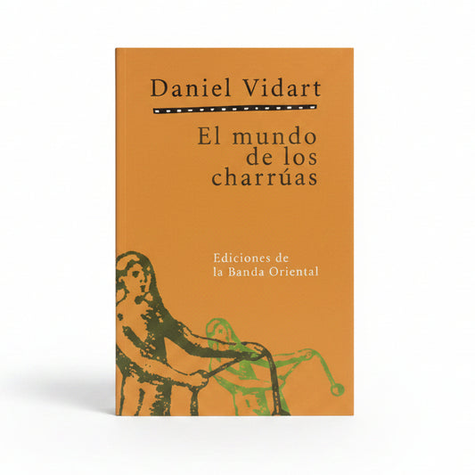 El mundo de los charrúas - Daniel Vidart