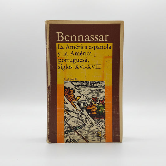 La América española y la América portuguesa siglos XVI-XVIII - Bennassar