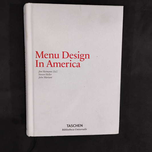 Menu Design in America (Taschen) Jim Heimann (ed), Steven Heller, John Mariani