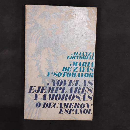 Novelas ejemplares y amorosas o Decameron español - María de Zayas y Sotomayor