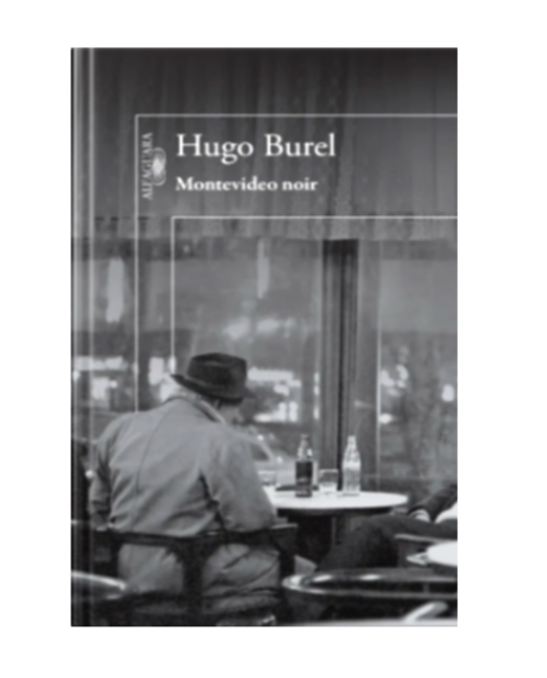 Montevideo Noir - Hugo Burel