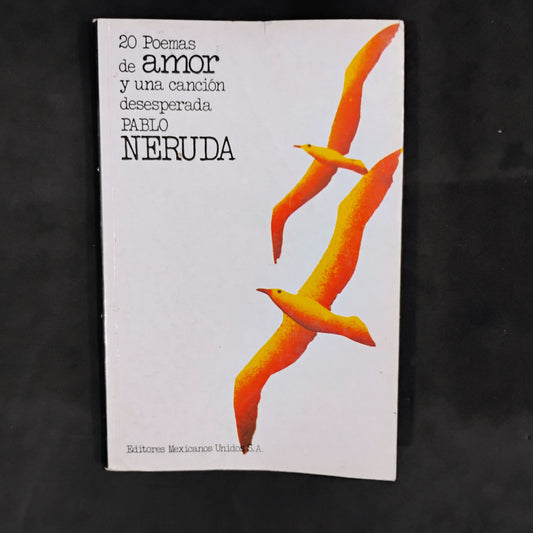 20 poemas de amor y una canción desesperada - Pablo Neruda