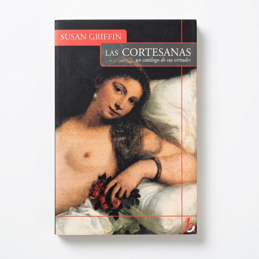 Las Cortesanas. Un catálogo de sus virtudes - Susan Griffin