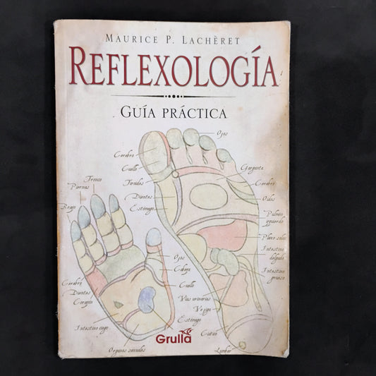 REFLEXOLOGÍA. Guía práctica - Maurice P. Lachèret