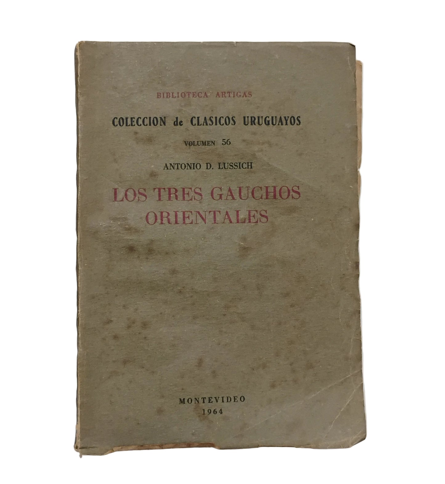 LOS TRES GAUCHOS ORIENTALES - Antonio D. Lussich