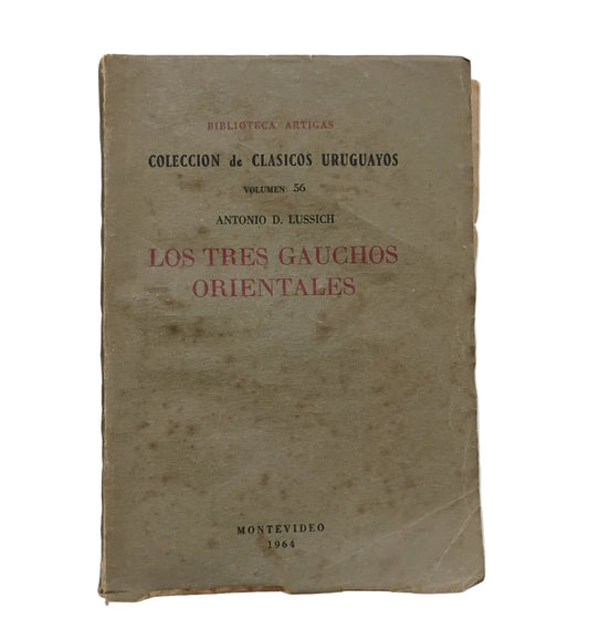 LOS TRES GAUCHOS ORIENTALES - Antonio D. Lussich