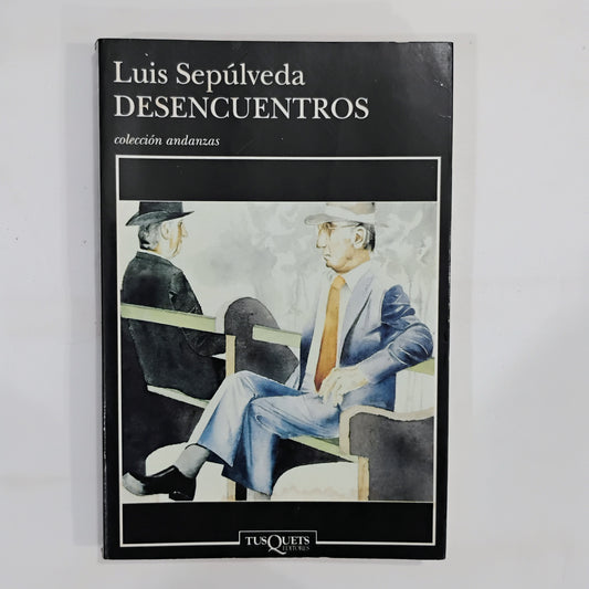 Desencuentros - Luis Sepúlveda