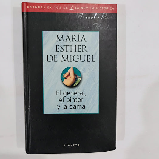 El General, el pintor y la dama - María Esther de Miguel