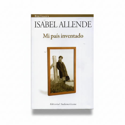 Mi país inventado - Isabel Allende