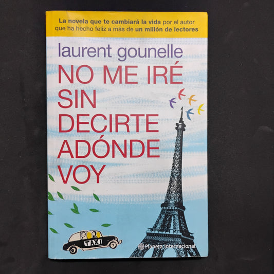 No me iré sin decirte adónde voy - Lauren Gounelle