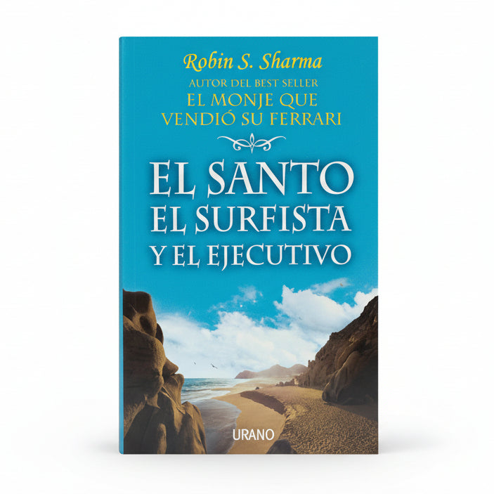 EL SANTO, EL SURFISTA Y EL EJECUTIVO - Robin Sharma