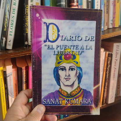 DIARIO DE "EL PUENTE A LA LIBERTAD" SANAT KUMARA
