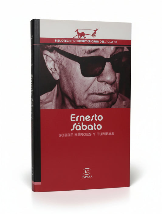 SOBRE HÉROES Y TUMBAS - Ernesto Sàbato