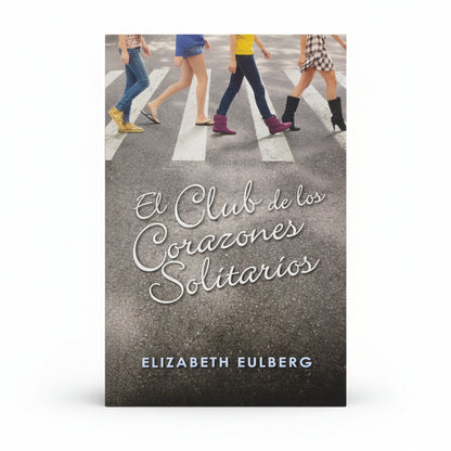 El Club de los corazones Solitarios -     Elizabeth Eulberg