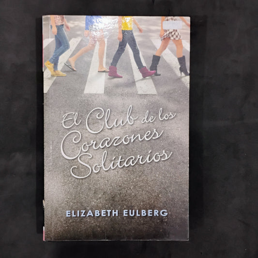 El Club de los corazones Solitarios -     Elizabeth Eulberg