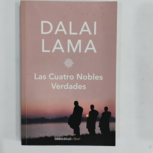 Las Cuatro Nobles Verdades - Dalai Lama