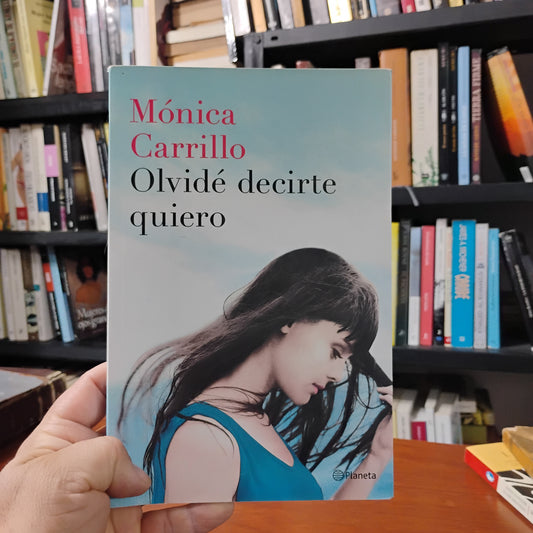 Olvidé decirte quiero - Mónica Carrillo