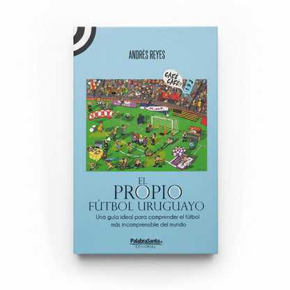 El propio fútbol uruguayo - Andrés Reyes