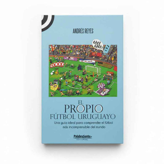 El propio fútbol uruguayo - Andrés Reyes