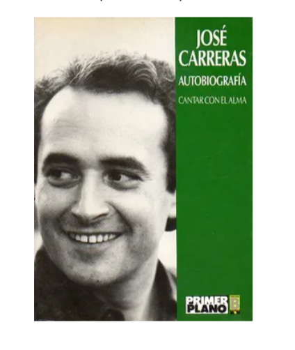 "Cantar con el alma". José Carreras. Autobiografía.