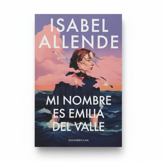 Mi nombre es Emilia del Valle - Isabel Allende