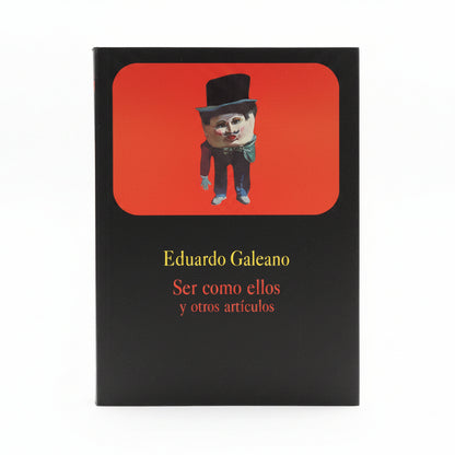 Ser como ellos y otros artículos - Eduardo Galeano