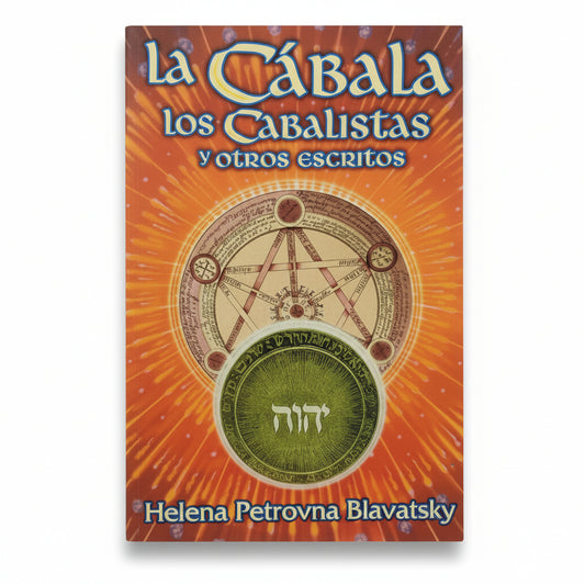 La Cábala, los cabalistas y otros escritos - Helena Petrovna Blavatsky