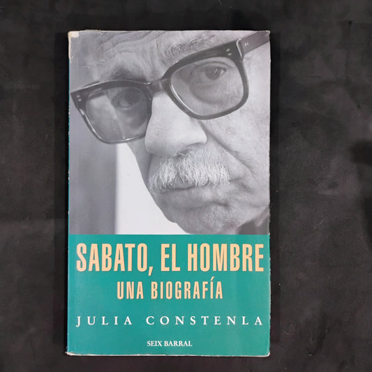 Ernesto Sabato. Una Biografía - Julia Consterna