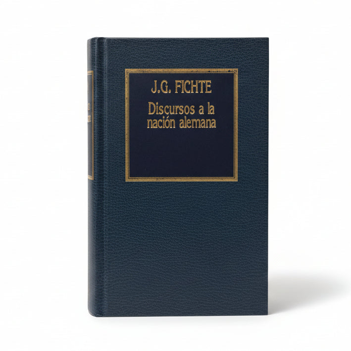 DISCURSOS A LA NACIÓN ALEMANA - J. G. Fichte