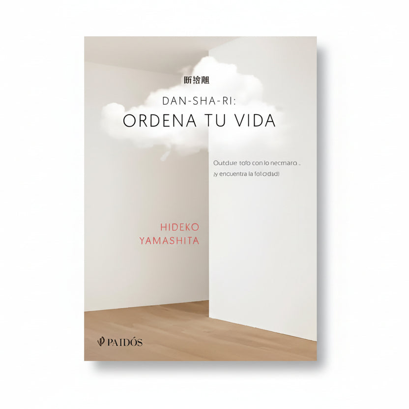 DAN - SHA - RI: ORDENA TU VIDA. - Hideko Yamashita