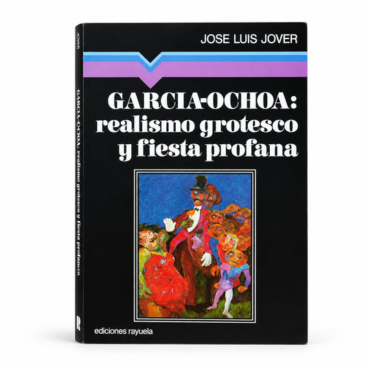 García-Ochoa: realismo grotesco y fiesta profana - José Luis Jover