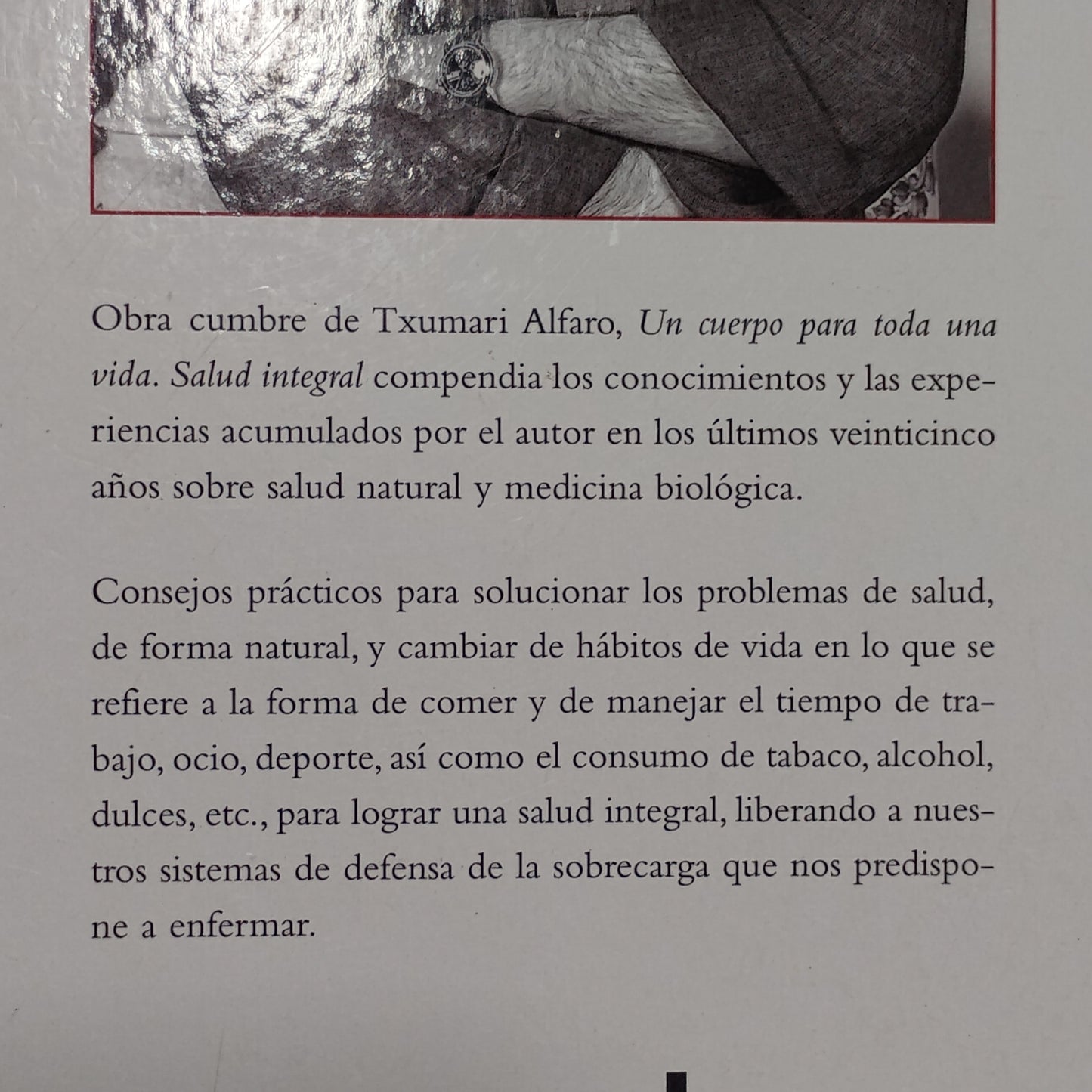 UN CUERPO PARA TODA LA VIDA. Salud integral. - Txumarri Alfaro