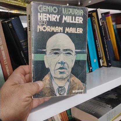 Genio y lujuria. Henry Miller por Norman Mailer