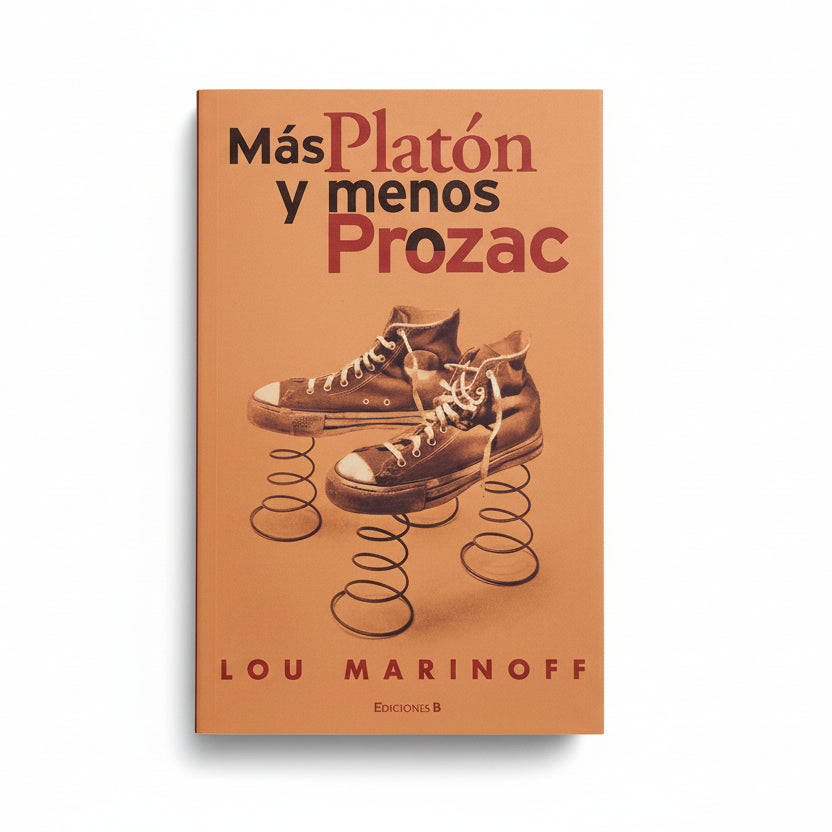 MÁS PLATÓN Y MENOS PROZAC - Lou Marinoff