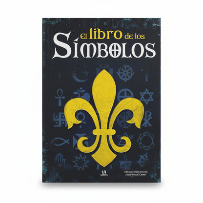 El libro de los SÍMBOLOS - Alfonso Serrano Simarro, Álvaro Pascual Chenel