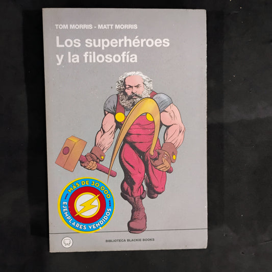 Los superheroes y la filosofía - Tom Morris, Matt Morris