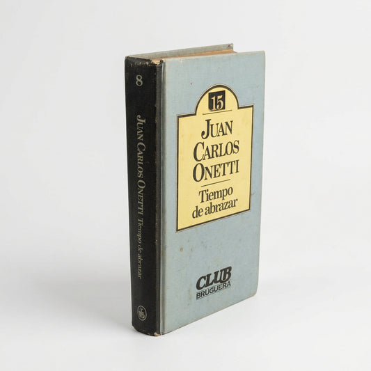 Tiempo de abrazar - Juan Carlos Onetti