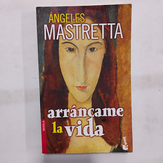 Arráncame la vida - Ángeles Mastretta