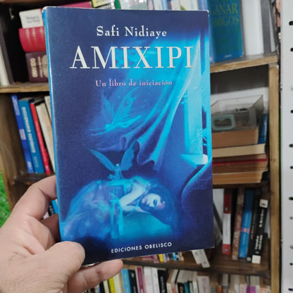 Amixipi. Un libro de iniciación - Safi Nidiaye
