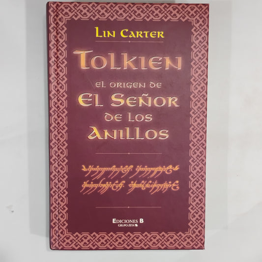 TOLKIEN. El origen de El Señor de los Anillos - Lin Carter